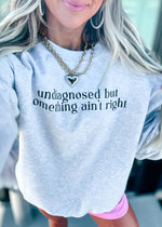 Undiagnosed Sweatshirt