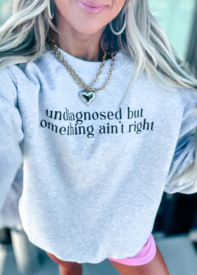 Undiagnosed Sweatshirt
